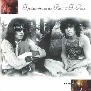 Tyrannosaurus Rex & T. Rex - A BBC History FLAC