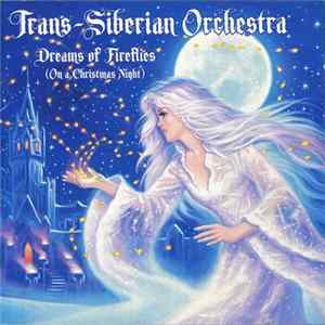 Trans-Siberian Orchestra - Dreams Of Fireflies (On A Christmas Night) FLAC