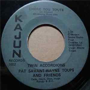 Pat Savant - Wayne Toups - Twin Accordions Pat Savant – Wayne Toups And Friends FLAC