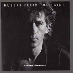 Hubert Félix Thiéfaine - Météo Für Nada FLAC