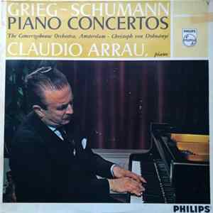 Claudio Arrau, The Concertgebouw Orchestra, Amsterdam Conducted By Christoph von Dohnányi, Grieg, Schumann - Piano Concertos FLAC
