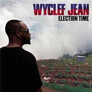 Wyclef Jean - Election Time FLAC