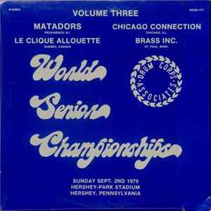 Matadors / Le Clique Alouette / Chicago Connection / Brass Inc. - World Senior Championship (Drum Corps Associates) Volume Three FLAC