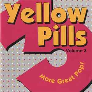 Various - Yellow Pills - More Great Pop! Volume 3 FLAC