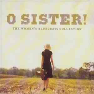 Various - O Sister! (The Women’s Bluegrass Collection) FLAC