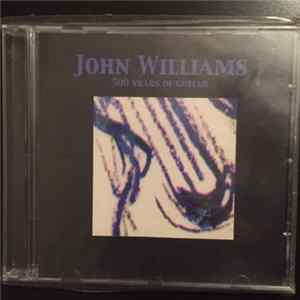 John Williams - 500 Years Of Guitar FLAC