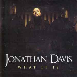 Jonathan Davis - What It Is FLAC