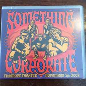 Something Corporate - Fillmore Theatre - November 5th, 2003 FLAC