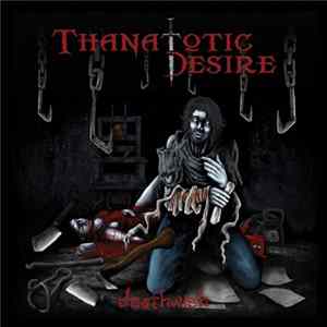 Thanatotic Desire - Deathwish FLAC