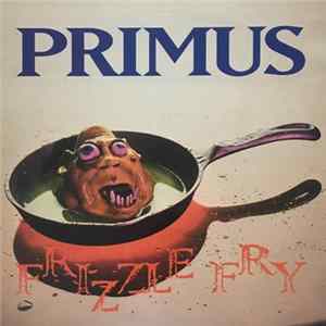 Primus - Frizzle Fry FLAC