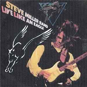 Steve Miller Band - Live Like An Eagle FLAC