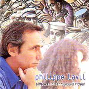 Philippe Lavil - Ailleurs C'est Toujours L'Idéal FLAC