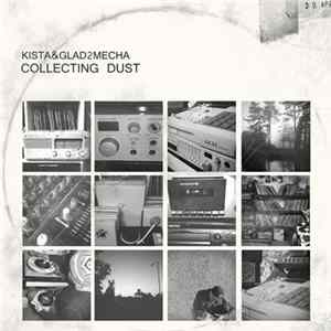 Kista & Glad2mecha - Collecting Dust FLAC