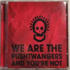 Pushtwangers - We Are The Pushtwangers And You're Not FLAC