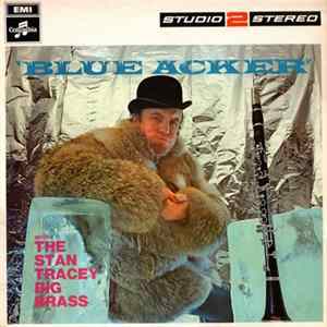 Mr. Acker Bilk And The Stan Tracey Big Brass - Blue Acker FLAC
