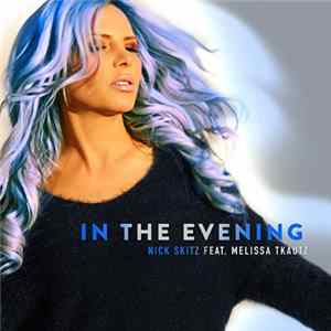 Nick Skitz Feat. Melissa Tkautz - In The Evening FLAC