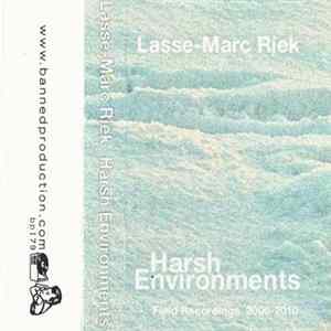 Lasse-Marc Riek - Harsh Environments - Field Recordings 2006-2010 FLAC