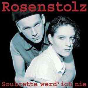 Rosenstolz - Soubrette Werd' Ich Nie FLAC