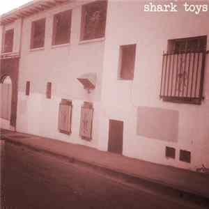 Shark Toys - Shark Toys FLAC