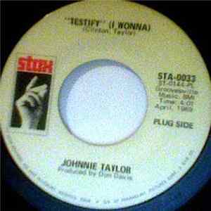 Johnnie Taylor - Testify (I Wonna) FLAC