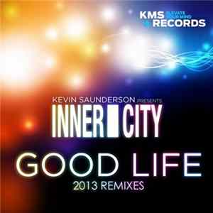 Kevin Saunderson Presents Inner City - Good Life (2013 Remixes) FLAC