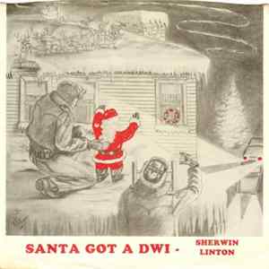 Sherwin Linton - Santa Got A DWI / And Old Christmas Card FLAC