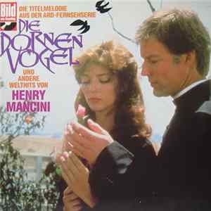 Henry Mancini - Die Titelmelodie Aus Der ARD-Fernsehserie "Die Dornenvōgel" Und Andere Welthits Von FLAC