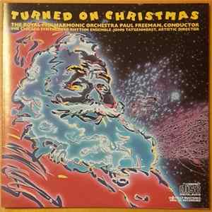The Royal Philharmonic Orchestra, Paul Freeman , The Chicago Synthesizer-Rhythm Ensemble, John Tatgenhorst - Turned On Christmas FLAC