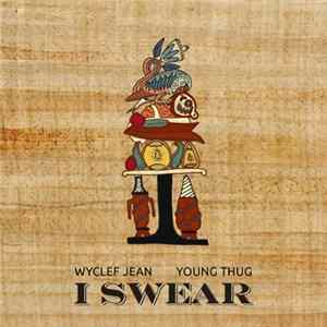 Wyclef Jean Feat. Young Thug - I Swear FLAC
