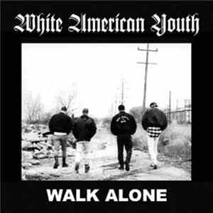 White American Youth - Walk Alone FLAC