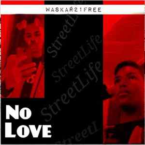 Waskar21free - No Love FLAC