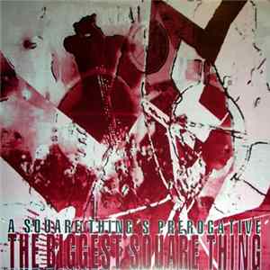 The Biggest Square Thing - A Square Thing´s Prerogative FLAC