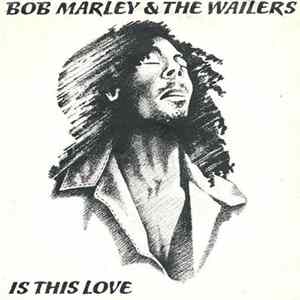 Bob Marley & The Wailers - Is This Love / Crisis FLAC