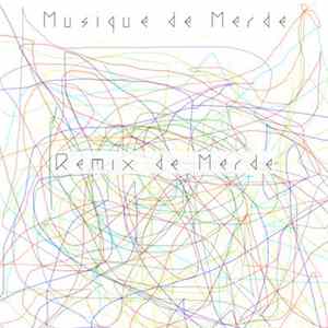 Musique De Merde - Remix De Merde FLAC