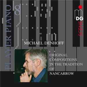 Michael Denhoff - Player Piano 8 • Original Compositions In The Tradition Of Nancarrow FLAC