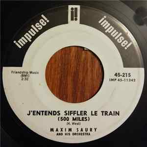 Maxim Saury And His Orchestra - Tu Es La (Turn Around, Look At Me) / J'Entends Siffler Le Train (500 Miles) FLAC