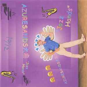 AZURESANDS 大麻 - "Jazz Hands" FLAC