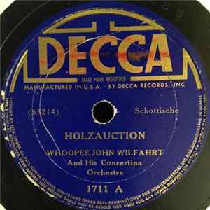 Whoopee John Wilfahrt And His Concertina Orchestra - Holzauction / Clarinet Polka FLAC