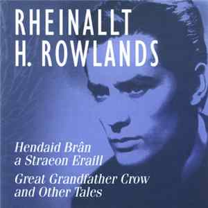 Rheinallt H. Rowlands - Hendaid Brân A Straeon Eraill FLAC