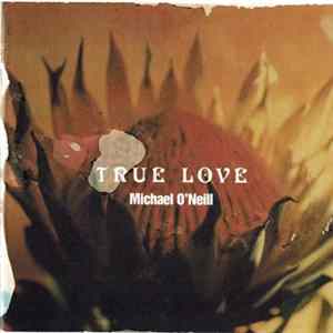Michael O'Neill - True Love FLAC
