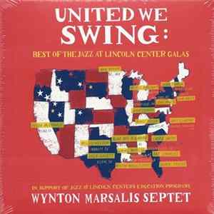 Wynton Marsalis Septet - United We Swing: Best of the Jazz at Lincoln Center Galas FLAC
