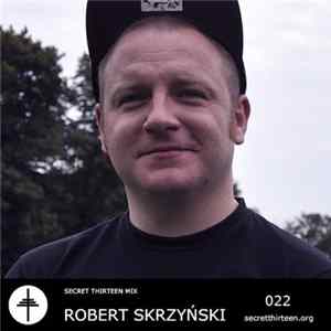 Robert Skrzyński - Secret Thirteen Mix 022 FLAC