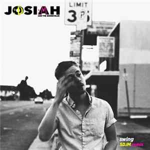 Josiah and the Bonnevilles - Swing (SDJM Remix) FLAC
