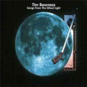Tim Bowness - Songs From The Ghost Light FLAC