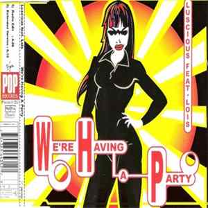 Luscious Feat. Lois - We're Having A Party FLAC