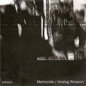 Metrocide / Analog Weapon - Metrocide / Analog Weapon FLAC