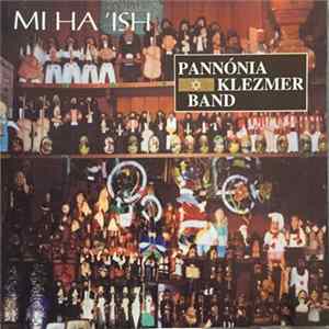 Pannónia Klezmer Band - Mi Ha'ish FLAC