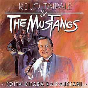 Reijo Taipale & The Mustangs - Soita Kitara Kaipaustani FLAC
