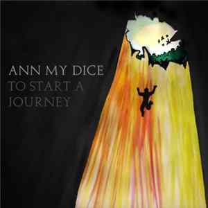 Ann My Dice - To Start A Journey FLAC