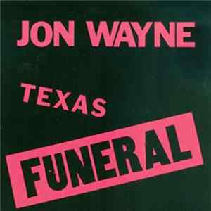 Jon Wayne - Texas Funeral FLAC